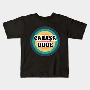 Cabasa Dude Kids T-Shirt